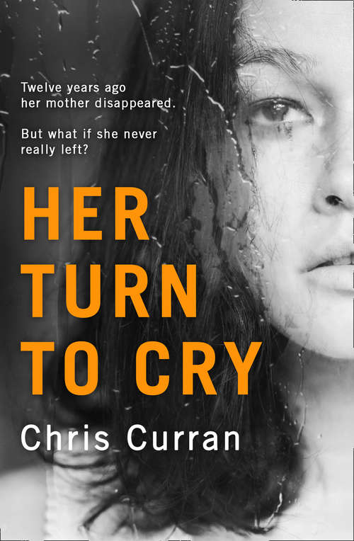 Book cover of Her Turn to Cry: A Gripping Psychological Thriller With Twists You Won't See Coming (ePub edition)