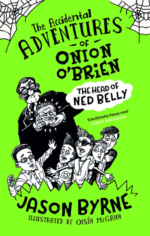 Book cover of The Accidental Adventures of Onion O'Brien: The Head of Ned Belly (The Accidental Adventures of Onion O'Brien)