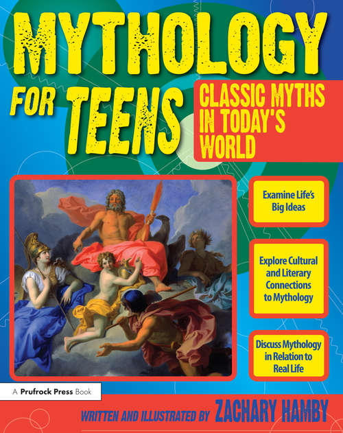 Book cover of Mythology for Teens: Classic Myths in Today's World (Grades 7-12)