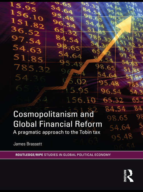 Book cover of Cosmpolitanism and Global Financial Reform: A Pragmatic Approach to the Tobin Tax (PDF) (Ripe Series In Global Political Economy Ser.)