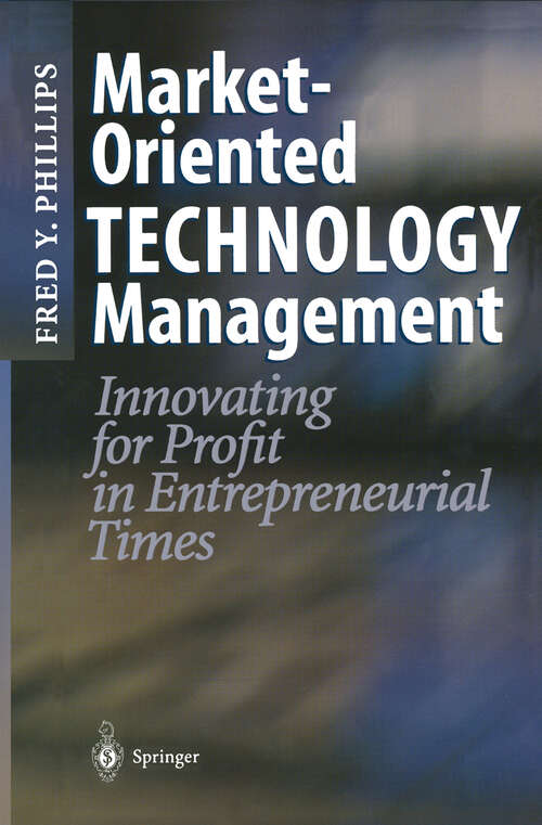 Book cover of Market-Oriented Technology Management: Innovating for Profit in Entrepreneurial Times (2001)