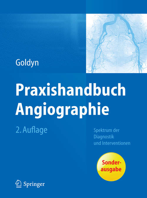 Book cover of Praxishandbuch Angiographie: Spektrum der Diagnostik und Interventionen (2., 2. Aufl. 2008.Sonderausgabe Aufl. 2008)