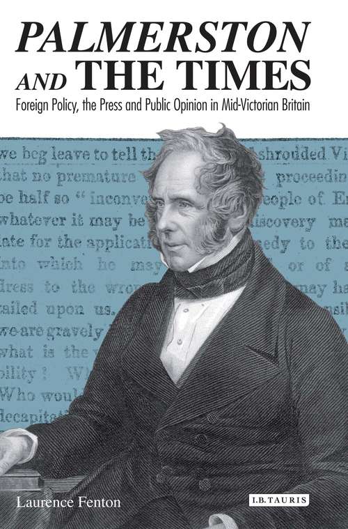 Book cover of Palmerston and the Times: Foreign Policy, the Press and Public Opinion in Mid-Victorian Britain (Library Of Victorian Studies)