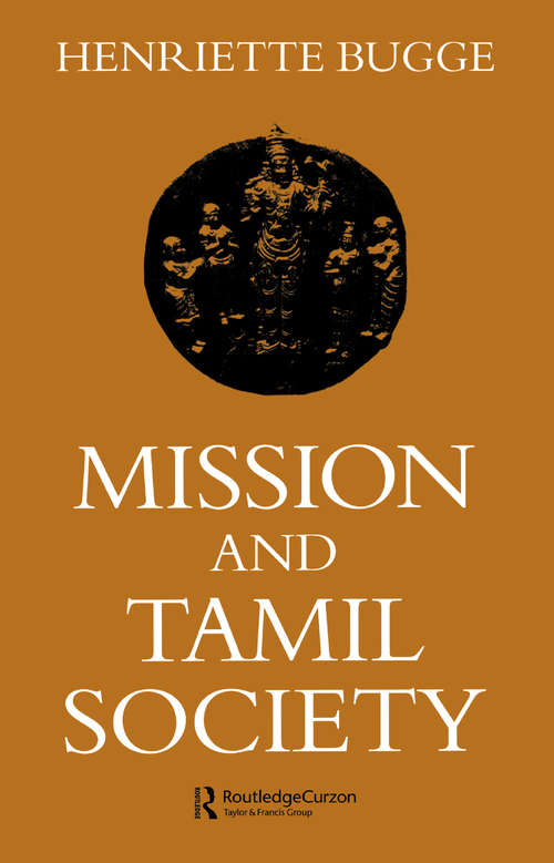 Book cover of Mission and Tamil Society: Social and Religious Change in South India (1840-1900)