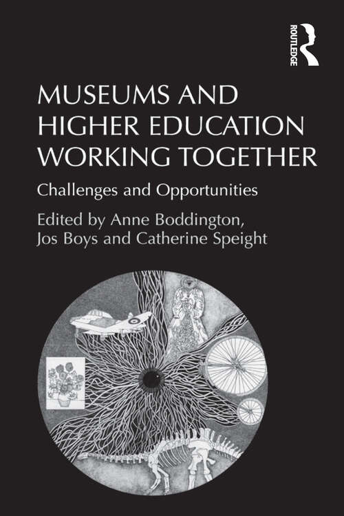 Book cover of Museums and Higher Education Working Together: Challenges and Opportunities