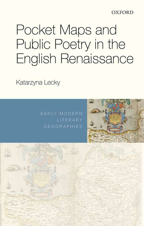 Book cover of Pocket Maps and Public Poetry in the English Renaissance (Early Modern Literary Geographies)
