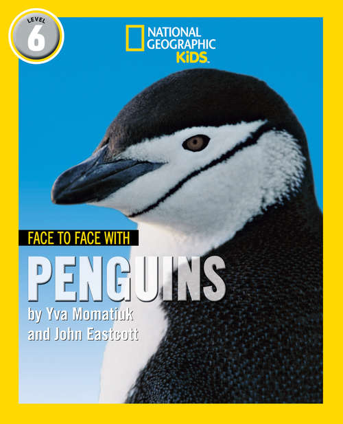 Book cover of Face to Face with Penguins: Level 6 (National Geographic Readers)