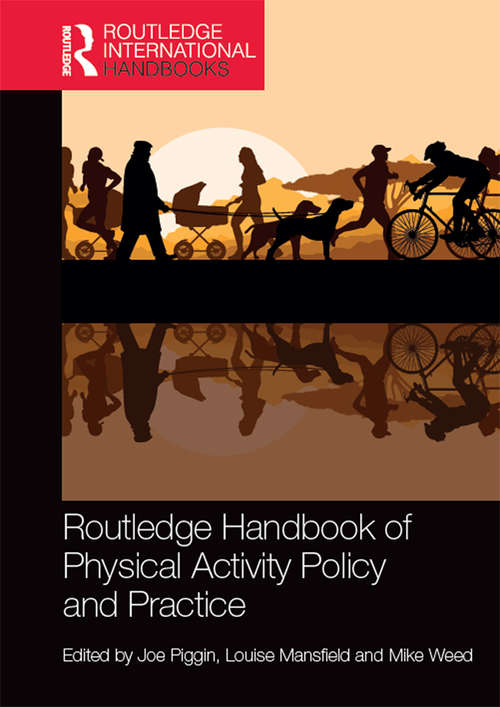 Book cover of Routledge Handbook of Physical Activity Policy and Practice (Routledge International Handbooks)