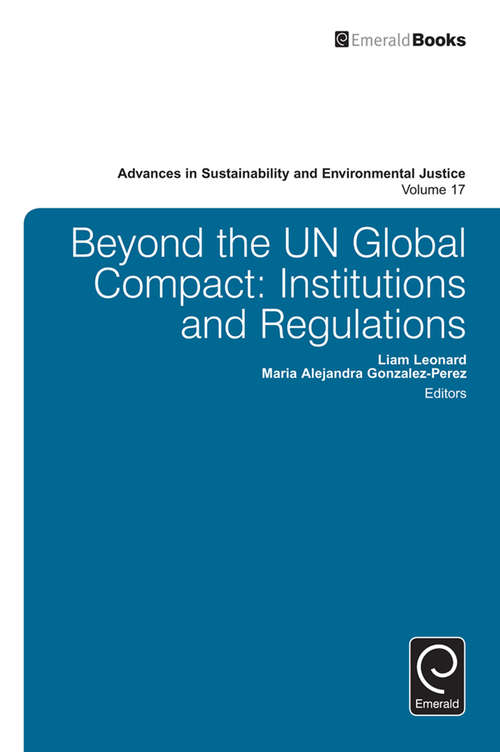 Book cover of Beyond the UN Global Compact: Institutions and regulations (Advances in Sustainability and Environmental Justice #17)