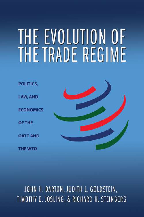 Book cover of The Evolution of the Trade Regime: Politics, Law, and Economics of the GATT and the WTO