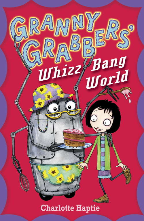 Book cover of Granny Grabbers' Whizz Bang World (Granny Grabbers)
