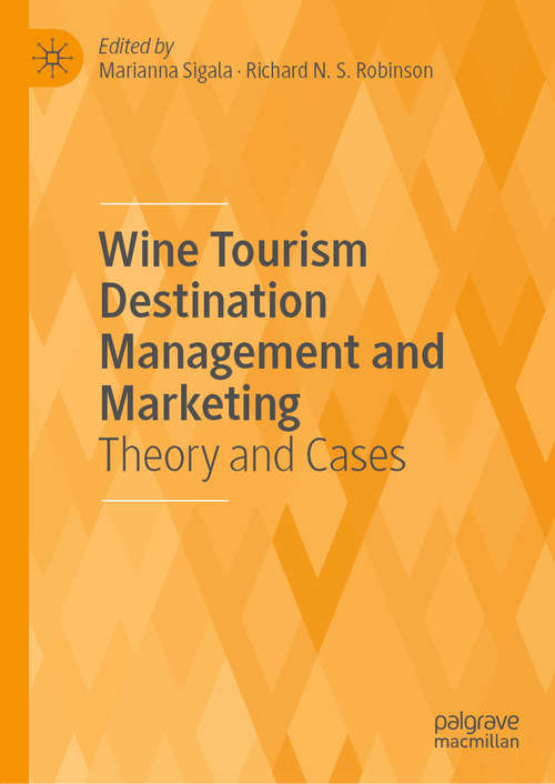 Book cover of Wine Tourism Destination Management and Marketing: Theory and Cases (1st ed. 2019)