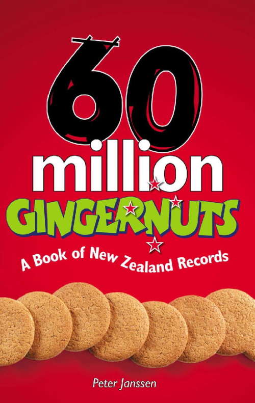 Book cover of 60 Million Gingernuts: A Book of New Zealand Records