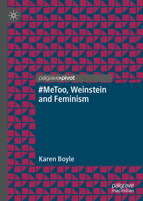 Book cover of #MeToo, Weinstein and Feminism (1st ed. 2019)