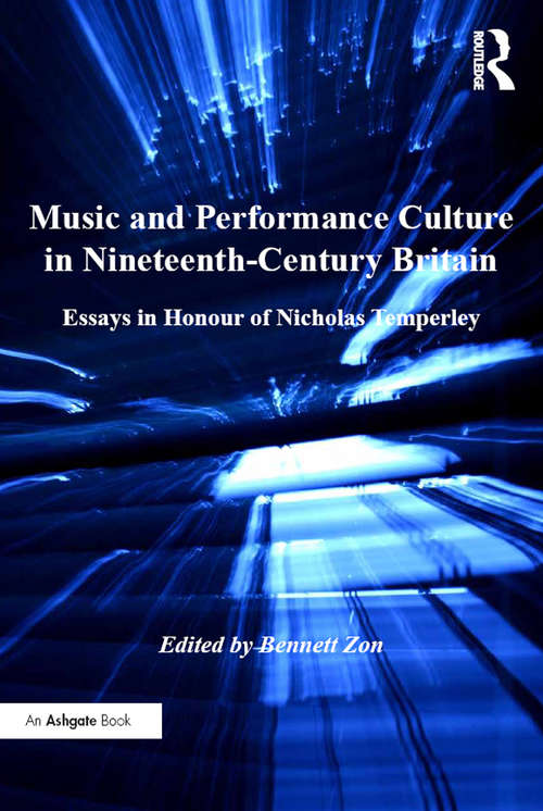 Book cover of Music and Performance Culture in Nineteenth-Century Britain: Essays in Honour of Nicholas Temperley (Music in Nineteenth-Century Britain)