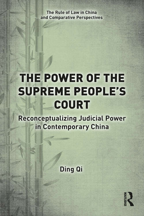 Book cover of The Power of the Supreme People's Court: Reconceptualizing Judicial Power in Contemporary China (The Rule of Law in China and Comparative Perspectives)