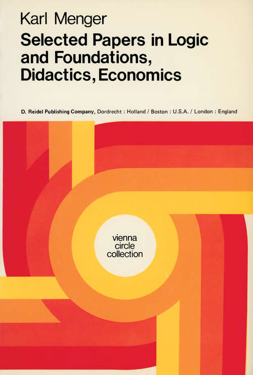 Book cover of Selected Papers in Logic and Foundations, Didactics, Economics (1979) (Vienna Circle Collection #10)