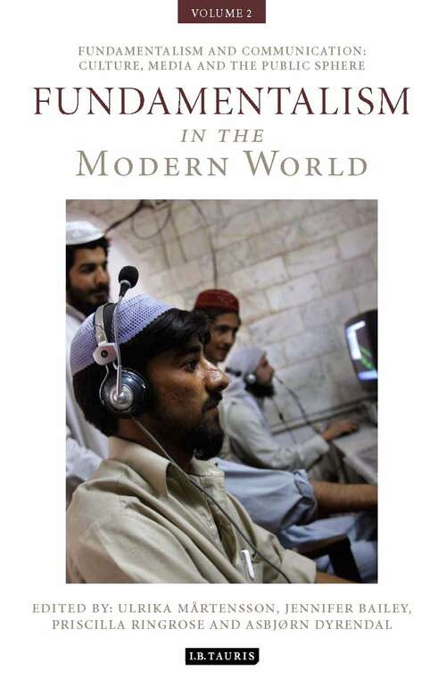 Book cover of Fundamentalism in the Modern World Vol 2: Fundamentalism and Communication: Culture, Media and the Public Sphere
