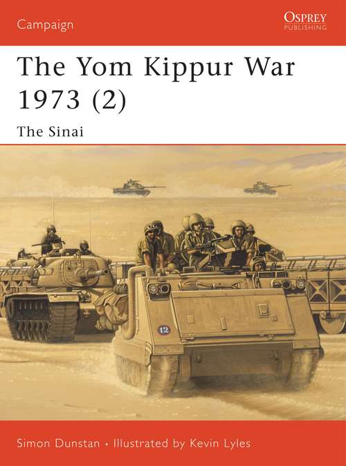 Book cover of The Yom Kippur War 1973: The Sinai (Campaign)