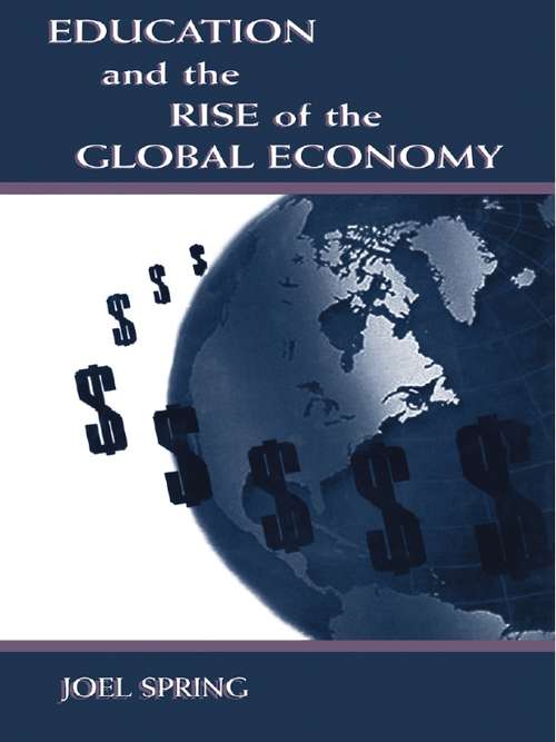 Book cover of Education and the Rise of the Global Economy (Sociocultural, Political, and Historical Studies in Education)