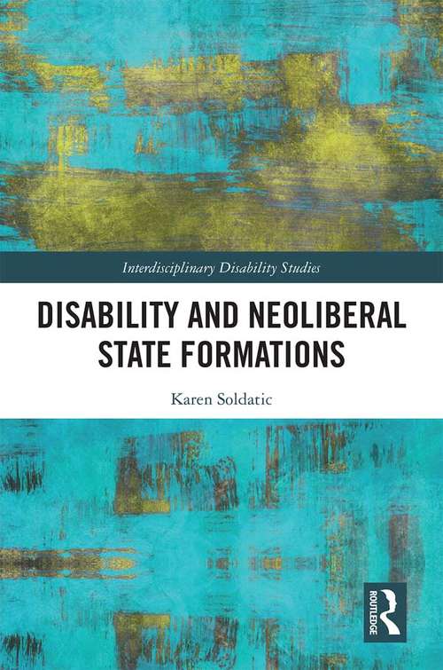 Book cover of Disability and Neoliberal State Formations (Interdisciplinary Disability Studies)