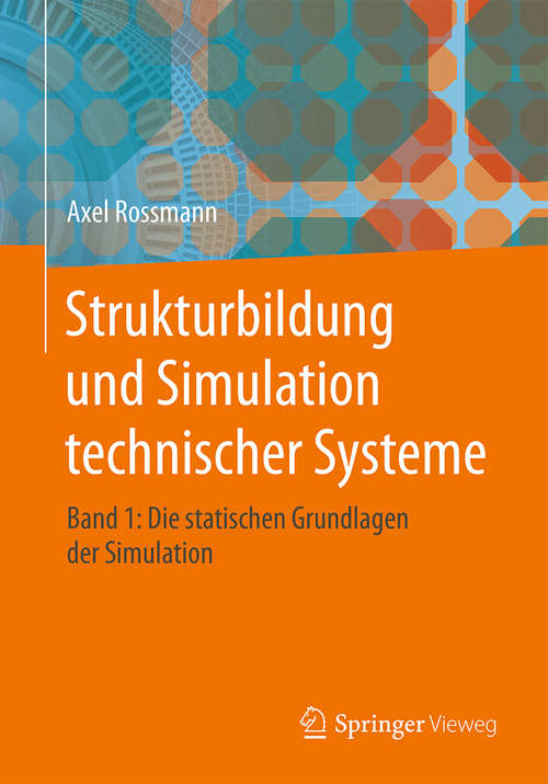 Book cover of Strukturbildung und Simulation technischer Systeme Band 1: Die statischen Grundlagen der Simulation (1. Aufl. 2016)