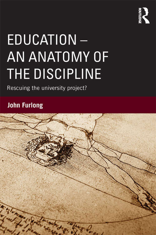 Book cover of Education - An Anatomy of the Discipline: Rescuing the university project?