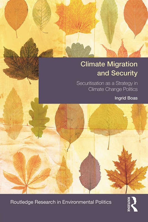 Book cover of Climate Migration and Security: Securitisation as a Strategy in Climate Change Politics (Environmental Politics)