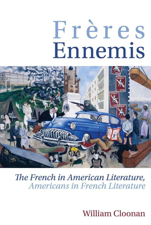 Book cover of Frères Ennemis: The French in American Literature, Americans in French Literature