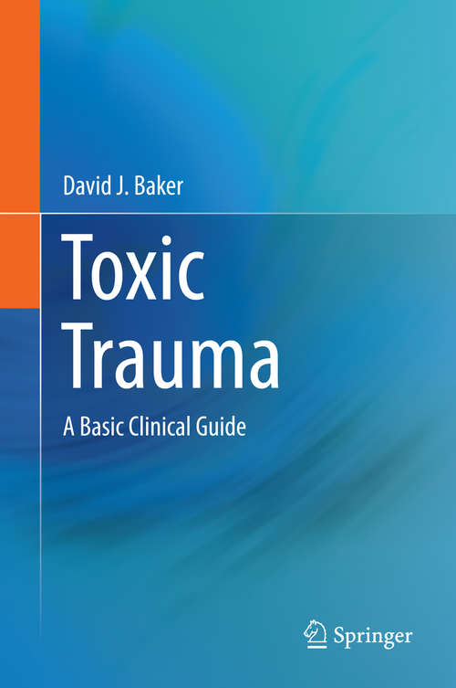 Book cover of Toxic Trauma: A Basic Clinical Guide (2014)