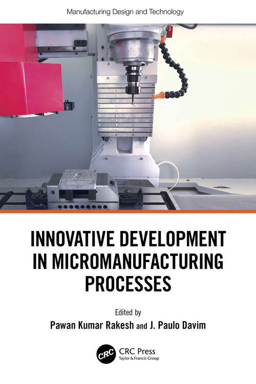 Book cover of Innovative Development in Micromanufacturing Processes (Manufacturing Design and Technology)
