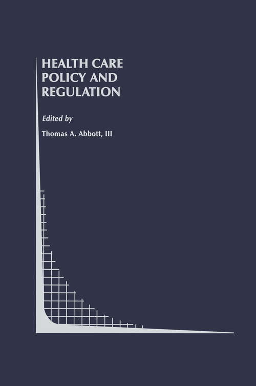 Book cover of Health Care Policy and Regulation (1995) (Topics in Regulatory Economics and Policy #20)