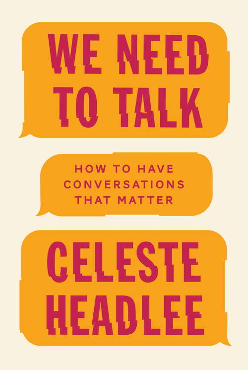 Book cover of We Need To Talk: How to Have Conversations That Matter
