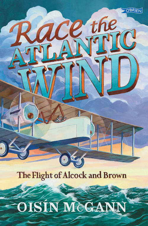 Book cover of Race the Atlantic Wind: The Flight of Alcock and Brown