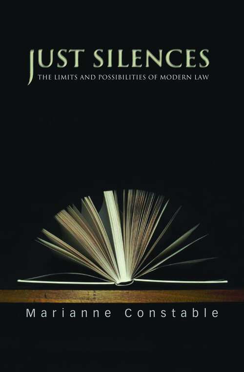 Book cover of Just Silences: The Limits and Possibilities of Modern Law