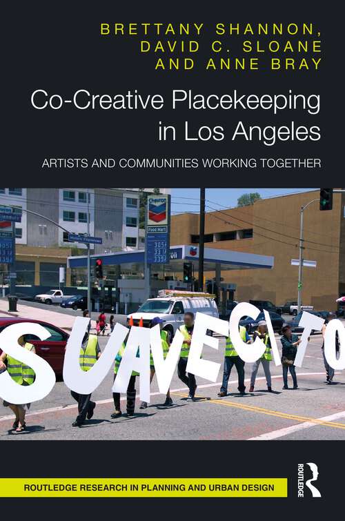 Book cover of Co-Creative Placekeeping in Los Angeles: Artists and Communities Working Together (Routledge Research In Planning And Urban Design Ser.)