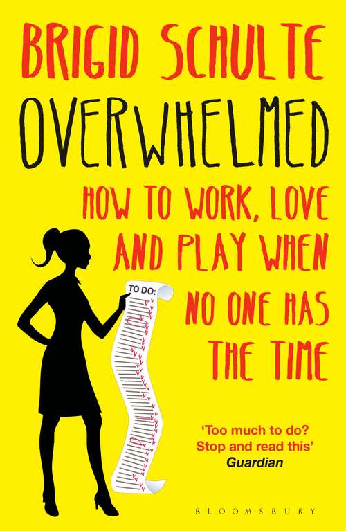 Book cover of Overwhelmed: Work, Love and Play When No One Has The Time