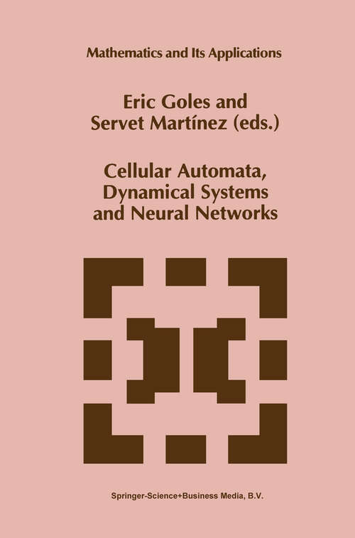 Book cover of Cellular Automata, Dynamical Systems and Neural Networks (1994) (Mathematics and Its Applications #282)