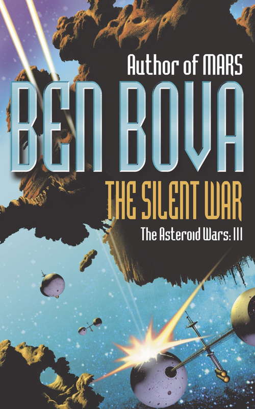 Book cover of The Silent War: Book Iii Of The Asteroid Wars (The\asteroid Wars Ser.: Bk. 3)