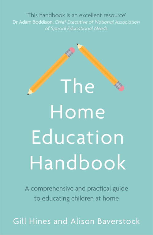 Book cover of The Home Education Handbook: A comprehensive and practical guide to educating children at home