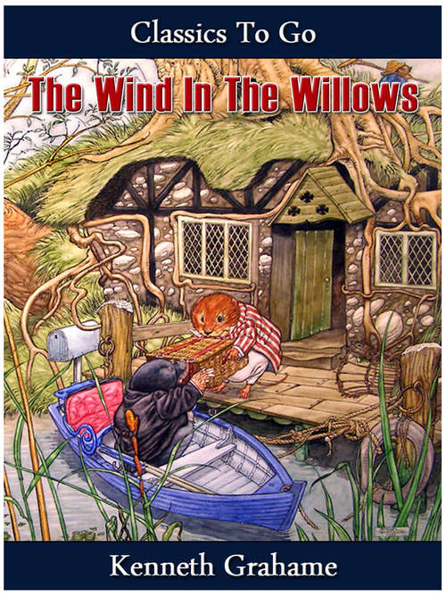 Book cover of The Wind in the Willows: Revised Edition Of Original Version (Classics To Go)