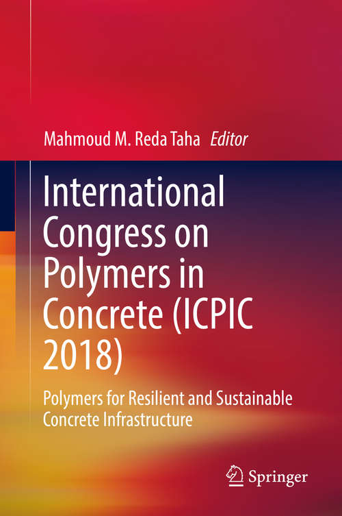 Book cover of International Congress on Polymers in Concrete: Polymers for Resilient and Sustainable Concrete Infrastructure (ICPIC #2018)