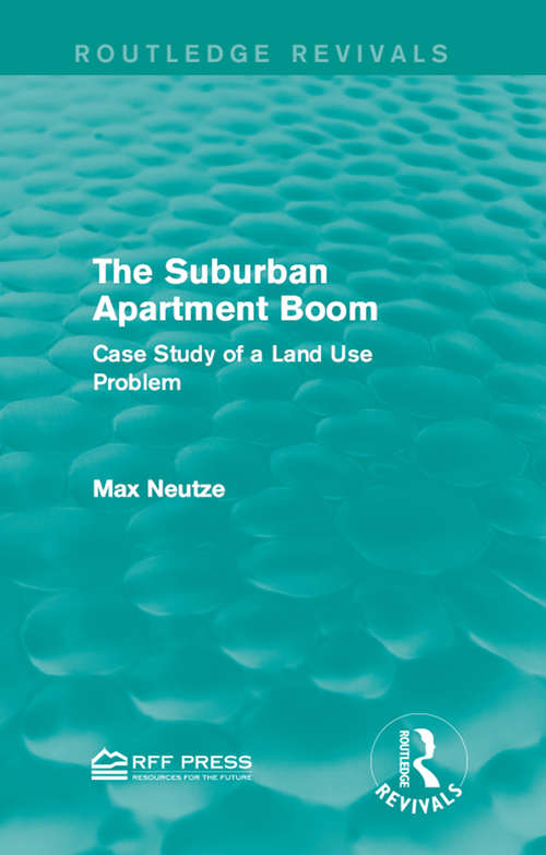 Book cover of The Suburban Apartment Boom: Case Study of a Land Use Problem (Routledge Revivals)