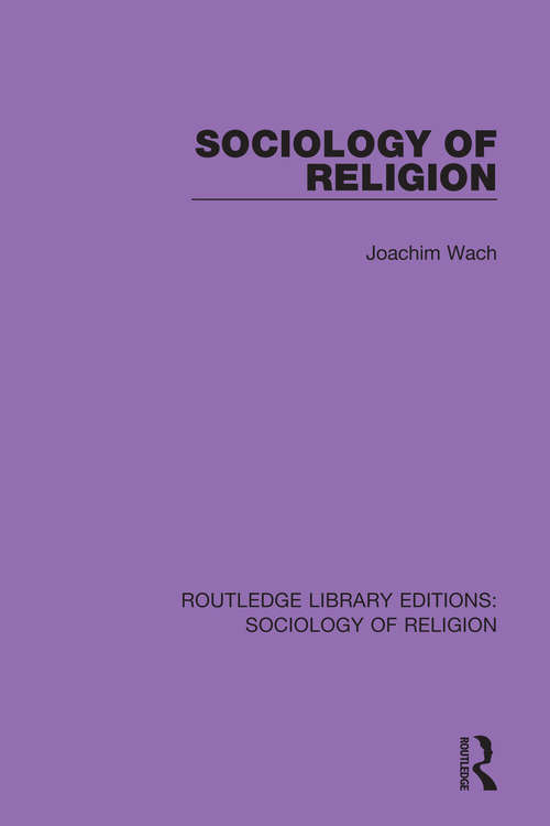 Book cover of Sociology of Religion (Routledge Library Editions: Sociology of Religion #16)