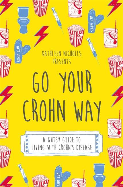 Book cover of Go Your Crohn Way: A Gutsy Guide to Living with Crohn’s Disease