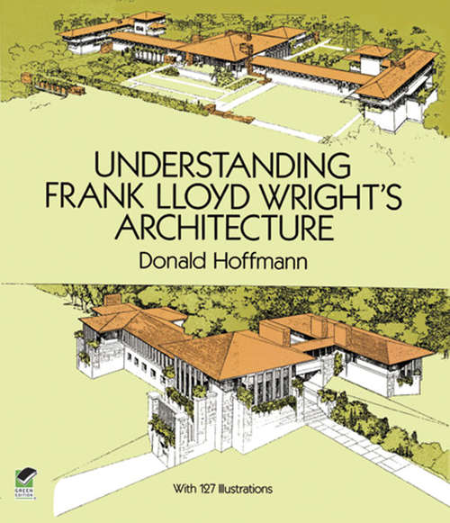 Book cover of Understanding Frank Lloyd Wright's Architecture