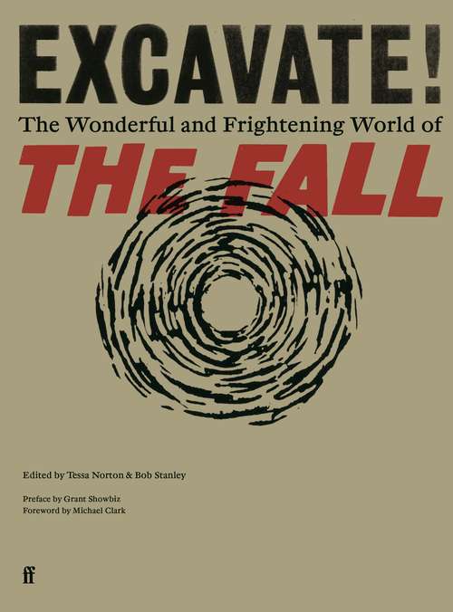 Book cover of Excavate!: The Wonderful and Frightening World of The Fall (Main)