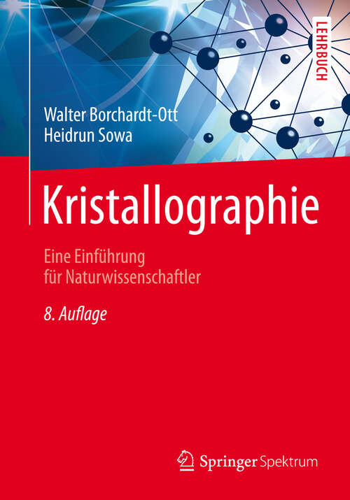 Book cover of Kristallographie: Eine Einführung für Naturwissenschaftler (8. Aufl. 2013) (Springer-Lehrbuch)