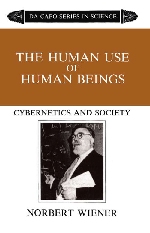 Book cover of The Human Use Of Human Beings: Cybernetics And Society