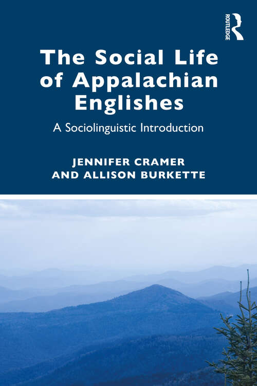 Book cover of The Social Life of Appalachian Englishes: A Sociolinguistic Introduction
